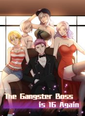 The Gangster Boss is 16 Again